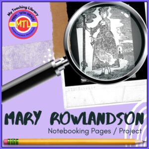 Mary Rowlandson Project-Based Unit | Research – Writing – Presentation