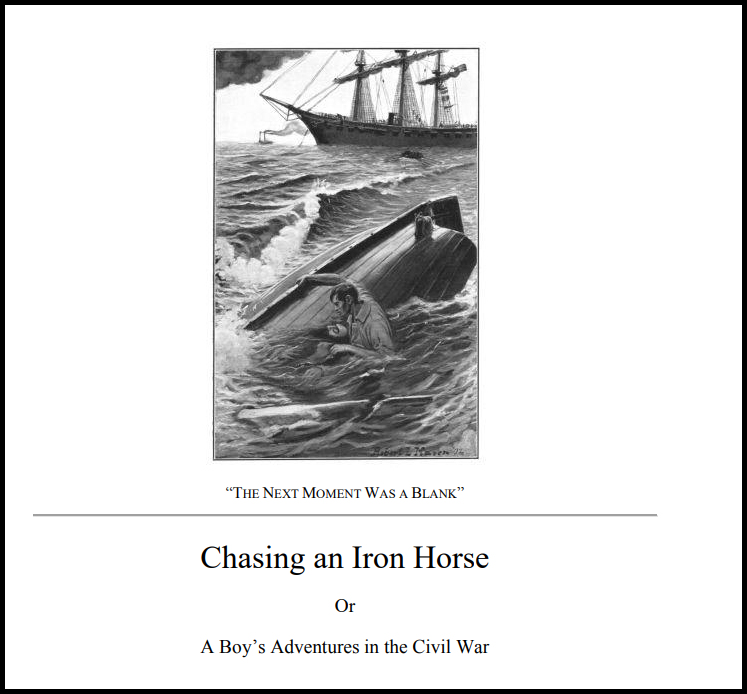 Chasing An Iron Horse ; Or, A Boy's Adventures In The Civil War