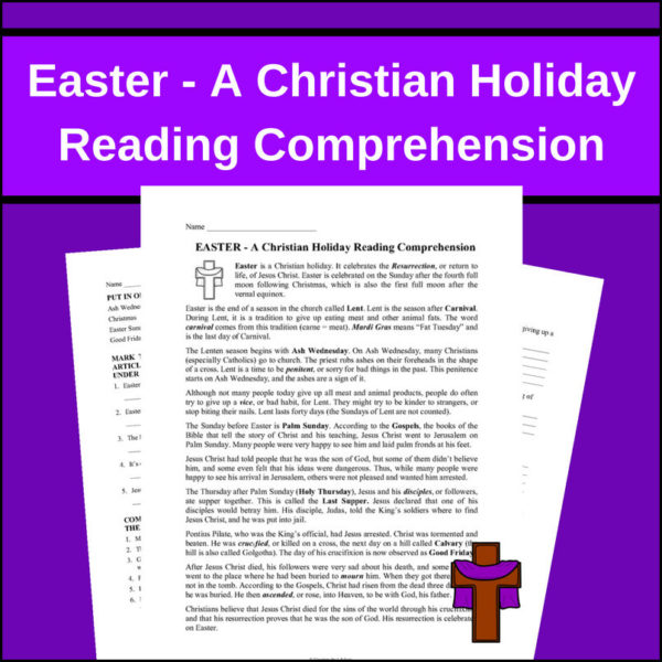 This informational article will teach students about a very important Christian holiday - Easter. After reading a one page article, students will have two worksheets to assess their reading comprehension and understanding of the material.
