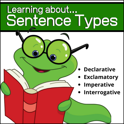 This unit will teach and give students practice in identifying and writing four types of sentences:

- declarative
- exclamatory

- imperative
- interrogative