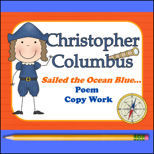 This resource will have students copy the entire poem, 14 pages, 2 lines at a time of the famous Columbus poem, "He Sailed the Ocean Blue."