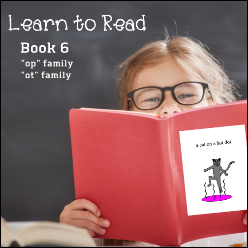 This simple ‘Learn to Read’ book will teach children words from the ‘op and ot’ word families: mop, hop, top, pop, hot, pot, dot, lot, not as well as a review of a few words from previous books in the series. Students will find cute hand drawn illustrations that go along with the word, phrase or short sentence on each page. (Book 6 – 26 pages).