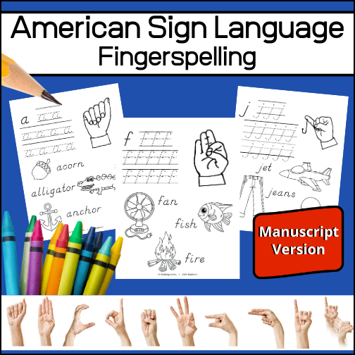 Help students learn American Sign Language (ASL) and how to fingerspell with this resource! This specific resource has been designed for younger students who are also learning the letters of the alphabet.

Each page is dedicated to a lower-case letter of the alphabet (A-Z). Students will be given a visual model of the ASL sign for a letter, be asked to write the letter several times and then color the corresponding pictures.