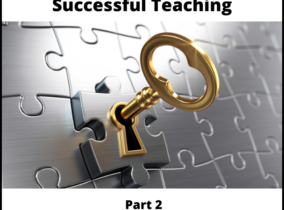 Keys to Successful Teaching: Creating a Positive Learning Environment, PART 2