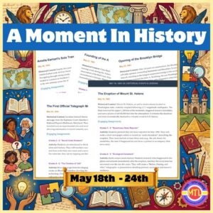 A Moment In Time - Historic Events - May 18th - 24th | Cross-Curricular Lesson Ideas